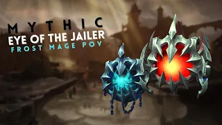 Mythic Eye of the Jailer - Frost Mage POV