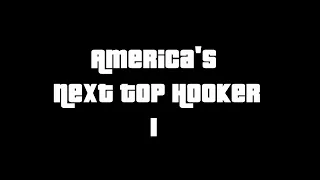 America's Next Top Hooker (Grand Theft Auto IV)