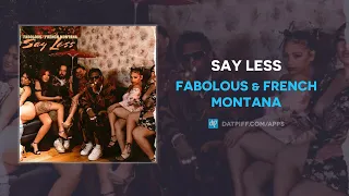 Fabolous & French Montana - SAY LESS (AUDIO)