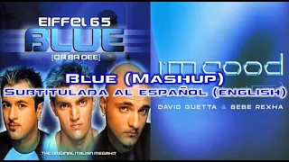 Blue x I'm Good - Eiffel 65 x David Guetta, Bebe Rexha (Mashup) // Sub al Español y Ingles (Lyrics)