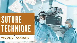 Suture Technique & Wound Anatomy