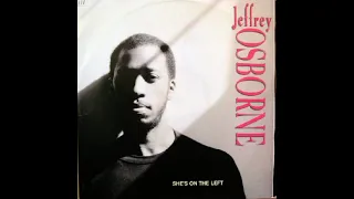 JEFFREY OSBORNE (QUIET STORM VERSION) SHE'S ON THE LEFT