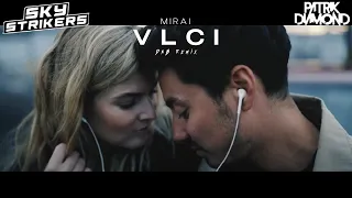 Mirai - Vlci (SKY STRIKERS & Patrik Diamond Remix)