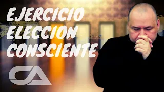EJERCICIO ELECCION CONSCIENTE - Carlos Arco