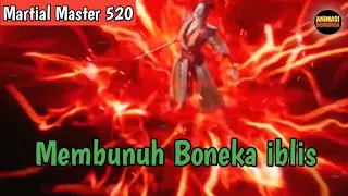 Martial Master 520 ‼️Membunuh Boneka iblis