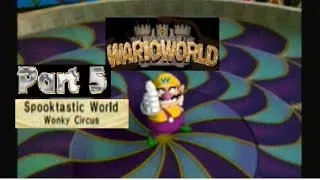 Let's Play Wario World Part 5: Spooktastic World; Wonky Circus