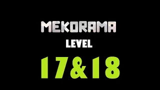 MEKORAMA Level 17 - Rolling Bridge & Level 18 - Bot Ballet || Walkthrough || Mohit Kataria