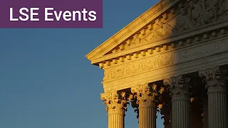 What is the Future of the US Supreme Court? | LSE Event