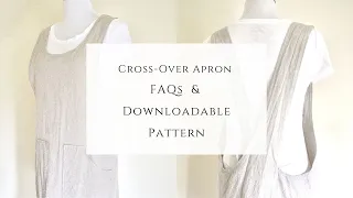 Cross-over Apron FAQs & Downloadable Pattern