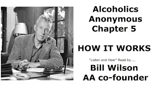 Listen to Bill Wilson read an excerpt of "How it works"