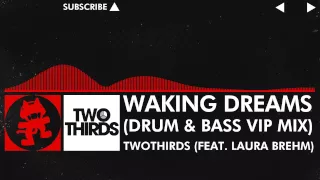 [DnB] - TwoThirds - Waking Dreams (Feat. Laura Brehm) (Drum & Bass VIP Mix) [Monstercat EP Release]