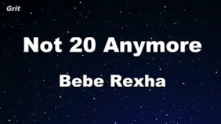 Not 20 Anymore - Bebe Rexha Karaoke 【No Guide Melody】 Instrumental