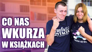 13 rzeczy, które wkurzają nas w książkach | Strefa Czytacza