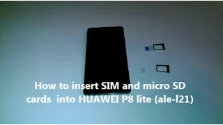 How to insert SIM and micro SD cards  into HUAWEI P8 lite (ale-l21)