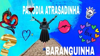 PARÓDIA ATRASADINHA (FELIPE ARAÚJO) VERSÃO BARANGUINHA/ FEAT -LUANA LOLKONA