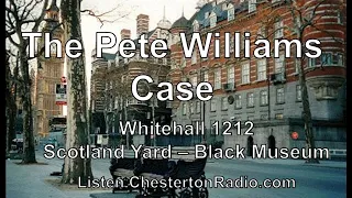The Pete Williams Case - Whitehall 1212 - Scotland Yard - Black Museum