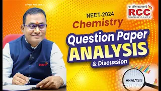 NEET-2024 Final Chemistry Question Paper Analysis and Discussion by Team RCC