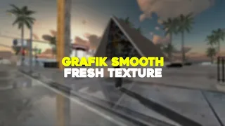 [ SHARE ] Grafik Smooth Fresh HD Texture - SUPPORT SAMP !! || Terbaru 2023