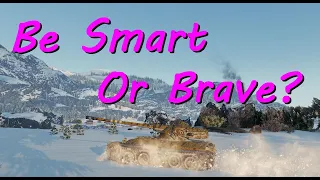 Be Smart or Brave - AMX 13 75