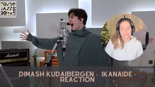 First Time Reaction - IKANAIDE - Dimash Kudaibergen