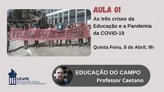 Aula 01: As três Crises da Educação e a Pandemia da COVID-19