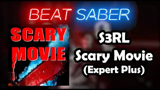 Beat Saber: S3RL- Scary movie ( expert + )