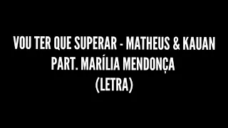 (Letra ) vou ter que superar - Mateus & kauan