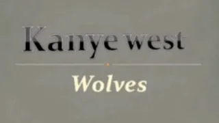 Kanye West - Wolves ( Lyrics + Music )