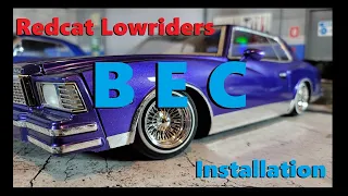 Redcat Lowriders B E C Installation