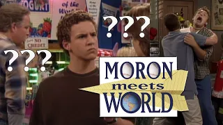 Boy Meets World, But Everybody Is A Moron