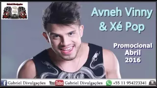 Avneh Vinny & Xé Pop Promocional Abril 2016