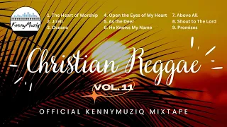 CHRISTIAN REGGAE - Vol. 11 – Best Reggae Covers! | Gospel Reggae Mix