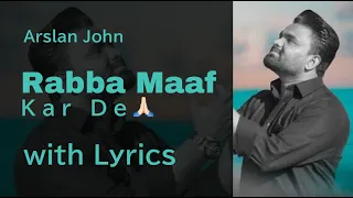 Rabba Maaf Kar De Dil Saaf Kar De with Lyrics - Arslan John - Christian Masihi Geet - Gospel Song