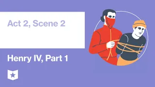 Henry IV, Part 1 | Act 2, Scene 2