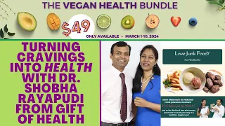 Turning Cravings Into HEALTH with  Dr. Shobha Rayapudi from Gift of Health