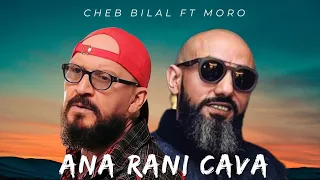 Cheb Bilal x Moro - "Rani Cava" | Remix Rai Rap