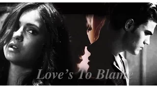 • Katherine & Stefan- Love's To Blame.