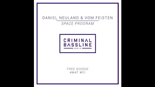 Daniel Neuland & vom Feisten - Space Program (Orignal Mix) [CRIMINAL BASSLINE] FREE DOWNLOAD