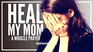 Prayer For Sick Mother | Miracle Healing Prayer For Sick Mom