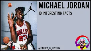 Michael Jordan - 10 Interesting Facts