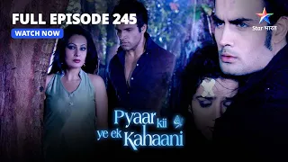 FULL EPISODE-245 | Dipanita Ki Planning | प्यार की ये एक कहानी | Pyaar Kii Ye Ek Kahaani #starbharat