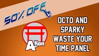 50% OFF A-Kon 2016 Panel - Waste Your Time | Octopimp