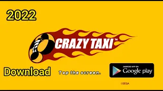 Crazy Taxi Android Gameplay or Download |Version 1.52| 2022 Is Here To Stay. Here's Why