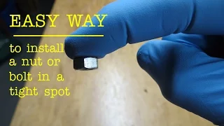 Easy Way to Install a Bolt or Nut in a Tight Spot