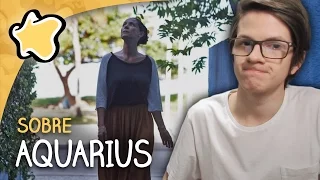 AQUARIUS (2016) | Crítica #CINEMABRASILEIRO