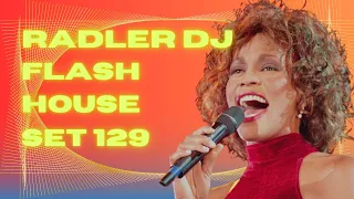 RADLER DJ - FLASH HOUSE - SET MIX 129