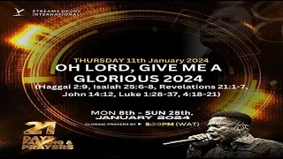 DAY 4 - OH LORD, GIVE ME A GLORIOUS 2024 || 21 DAYS FASTING AND PRAYERS || 11TH JANUARY 2024