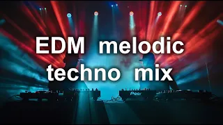 EDM melodic techno mix.