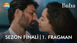 Baba Sezon Finali Fragmanı | "Babamdan başkasının elini öpmem!"