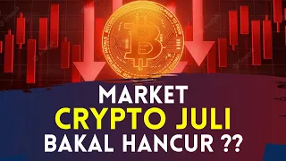 JULI MARKET CRYPTO HANCUR ?? PREDIKSI BITCOIN BAKAL PUMP OR DUMP